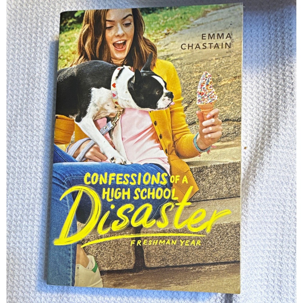 Confessions of a High School Disaster: Freshman Year Emma Chastain 2018 PB
